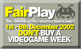 Fair Play campaign: December 1st to December 8th - Don't Buy a Videogame Week